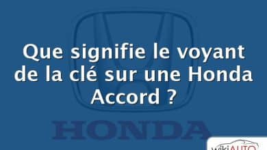Que signifie le voyant de la clé sur une Honda Accord ?